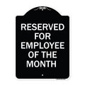 Signmission Reserved for Employee of the Month Heavy-Gauge Aluminum Architectural Sign, 24" x 18", BW-1824-23205 A-DES-BW-1824-23205
